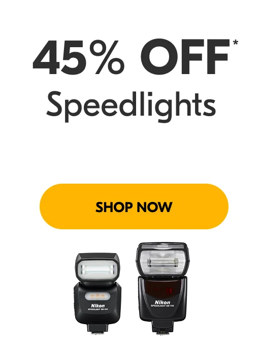 45% Off* Speedlights | Shop Now