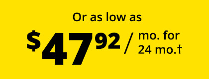 Or as low as $47.92 / mo. for 24 mo.†