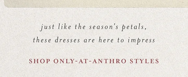 shop only at Anthro dresses