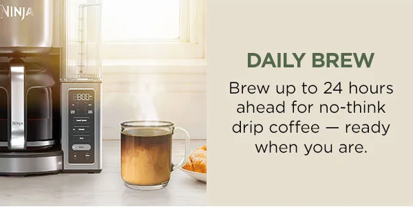 Daily Brew-- Brew up to 24 hours ahead for no-think drip coffee-ready when you are.