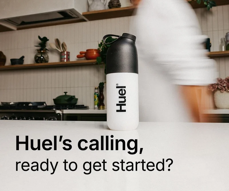 Huel's calling, ready to get started?