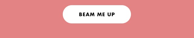 beam me up