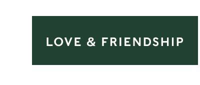 LOVE & FRIENDSHIP