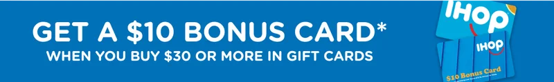 Get a $10 BONUS Card* When You Buy a $30 Gift Card.*