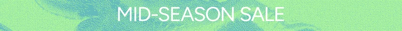 MID-SEASON SALE