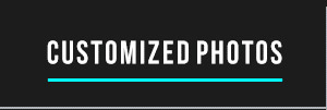 CUSTOMIZED PHOTOS