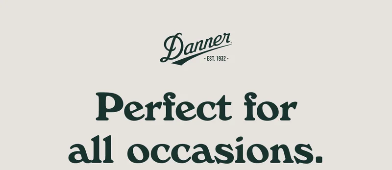 Danner - Perfect for all occasions.