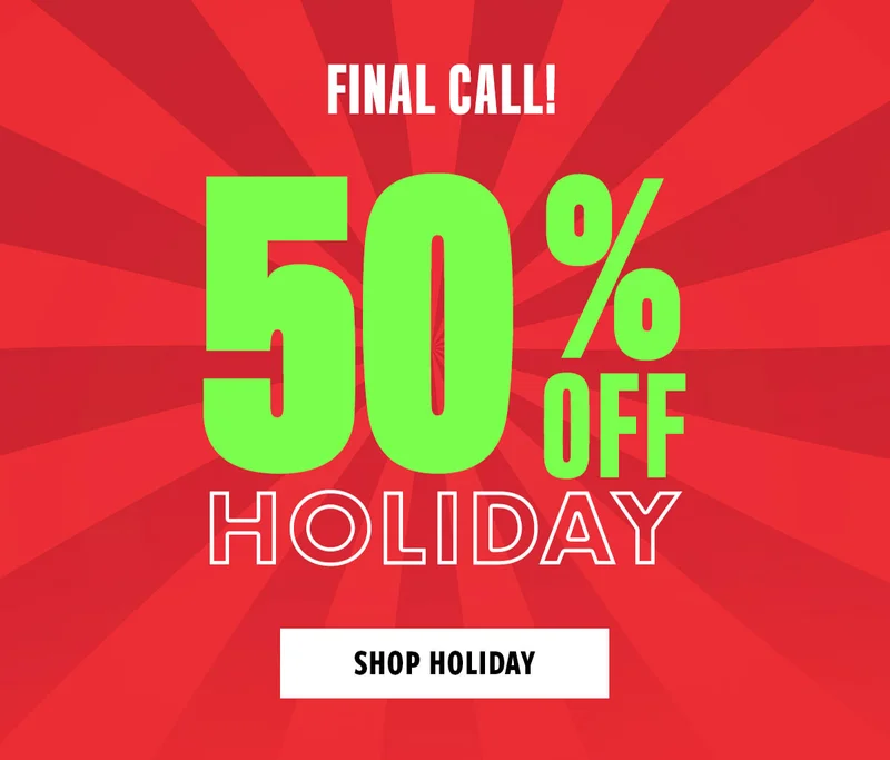 FINAL CALL! 50% OFF OF HOLIDAY