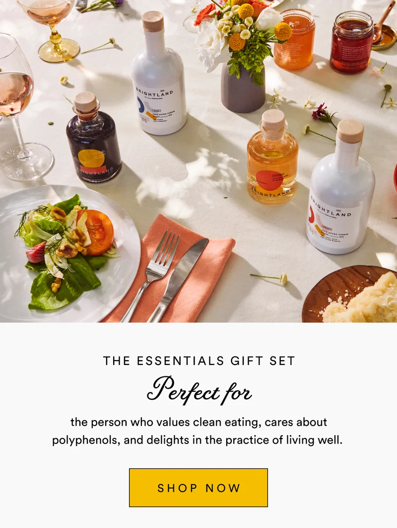 Perfect for THE Essentials GIFT SET the person who values clean eating, cares about polyphenols, and delights in the practice of living well.&nbsp; SHOP NOW
