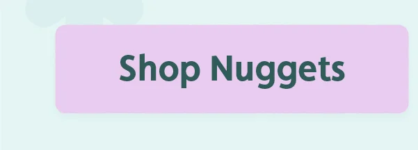 Shop Nuggets
