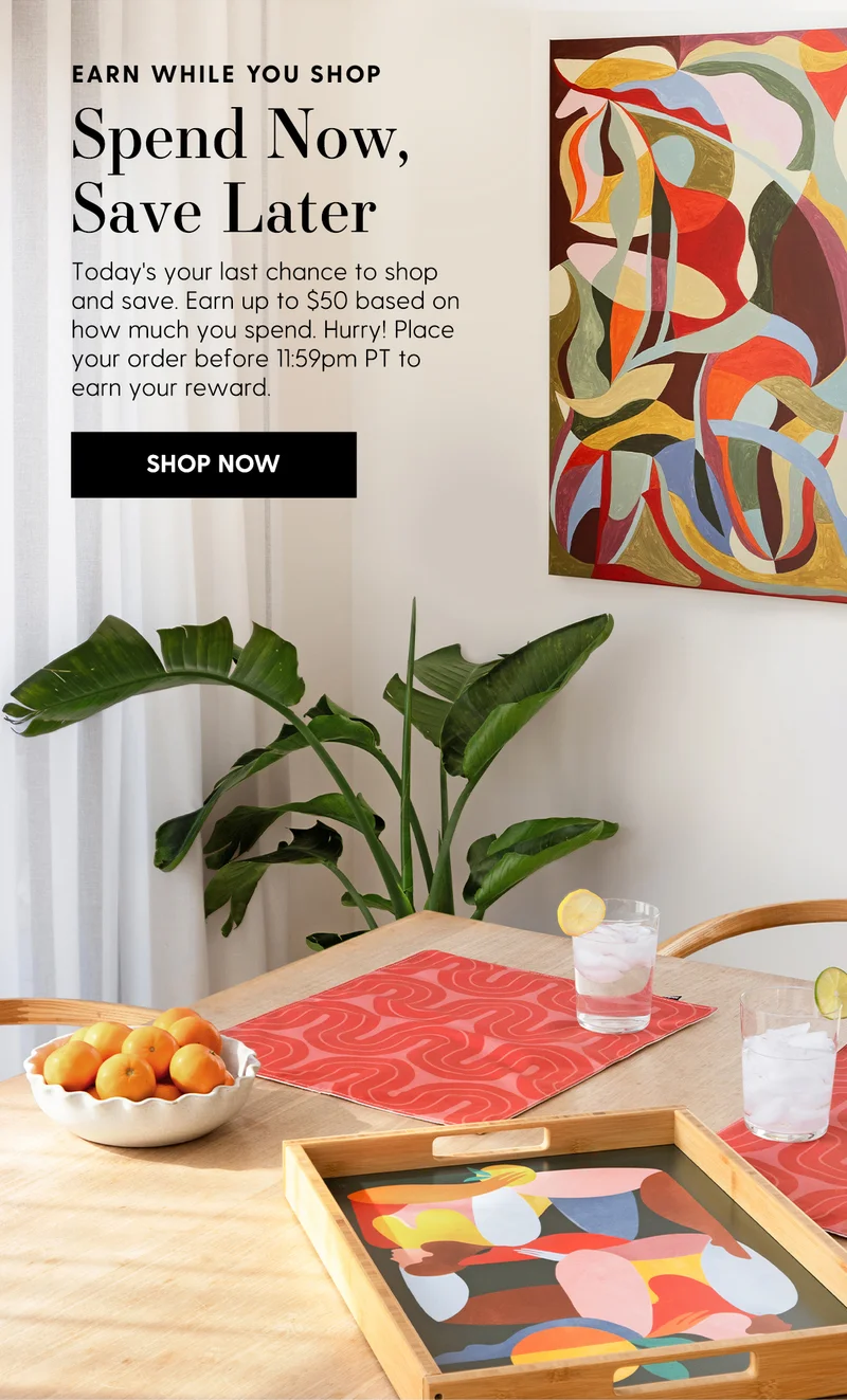 Earn While You Shop | Spend Now, Save Later | Turn your shopping into savings. Earn up to $50 based on how much you spend. Shop now through April 18th to earn your reward! | Start Shopping