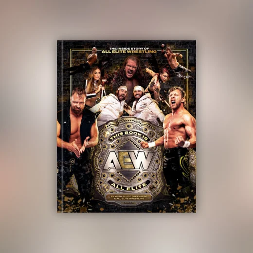This Book Is All Elite: The Inside Story of All Elite Wrestling