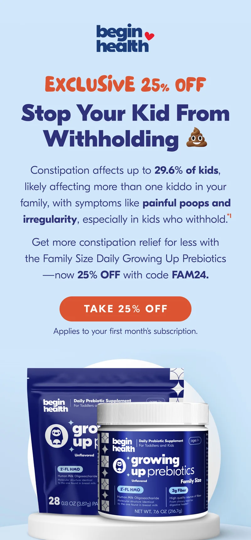 Get 25% off the Family Size Growing Up Prebiotics with code FAM24!