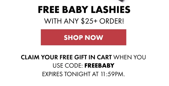 Free Baby Lashies when you load up your cart to $25+