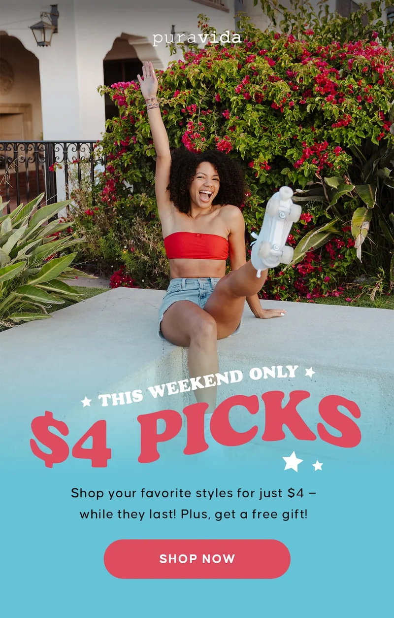 THIS WEEKEND ONLY $4 PICKS. Shop your favorite styles for just $4 — while they last! Plus, get a free gift! SHOP NOW
