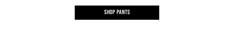 Shop Pants