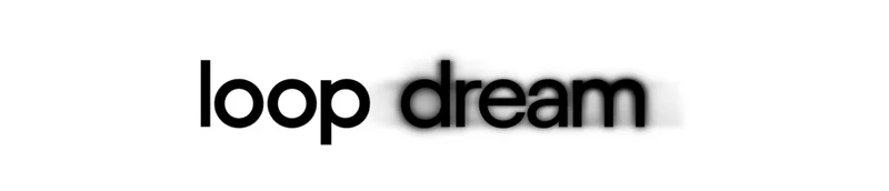 loop dream