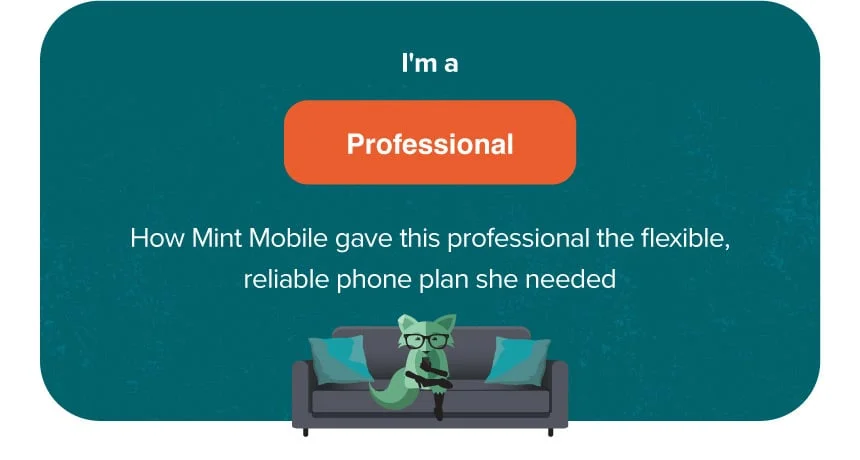 I'm a professional - How Mint Mobile gave this professional the flexible, reliable phone plan she needed