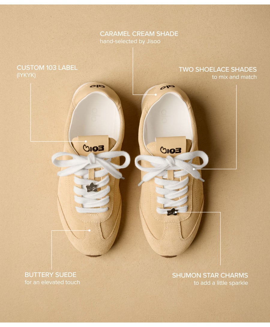CARAMEL CREAM SHADE hand-selected by Jisoo. CUSTOM 103 LABEL (IYKYK). TWO SHOELACE SHADES to mix and match. BUTTERY SUEDE for an elevated touch. SHUMON STAR CHARMS to add a little sparkle