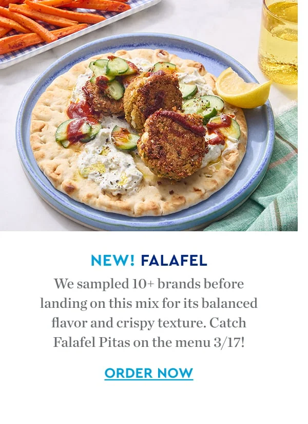 New! FALAFEL | We sampled 10+ brands before landing on this mix for its balanced flavor and crispy texture. Catch Falafel pitas on the menu for 3/17! | ORDER NOW