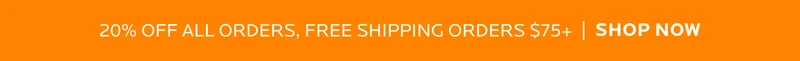 Enjoy 20% Off all orders + Free Shipping with orders $75+