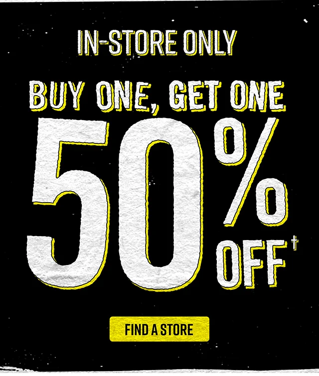 In-Store Only Buy One, Get One 50% Off Find a Store