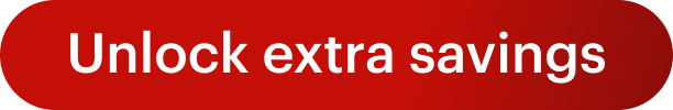 Unlock extra savings!
