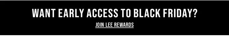 Want Early Access To Black Friday? - Join Lee Rewards