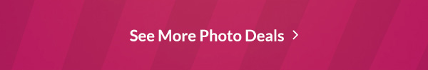 See More Photo Deals >