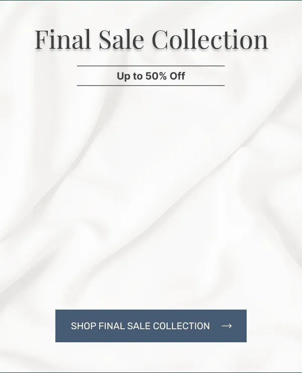 Final Sale Collection • Up to 50% Off • Shop Final Sale Collection