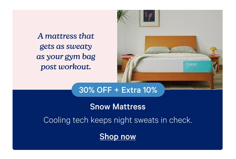 A mattress that gets as sweaty as your gym bag post workout. Snow Mattress; Cooling tech keeps night sweats in check.
