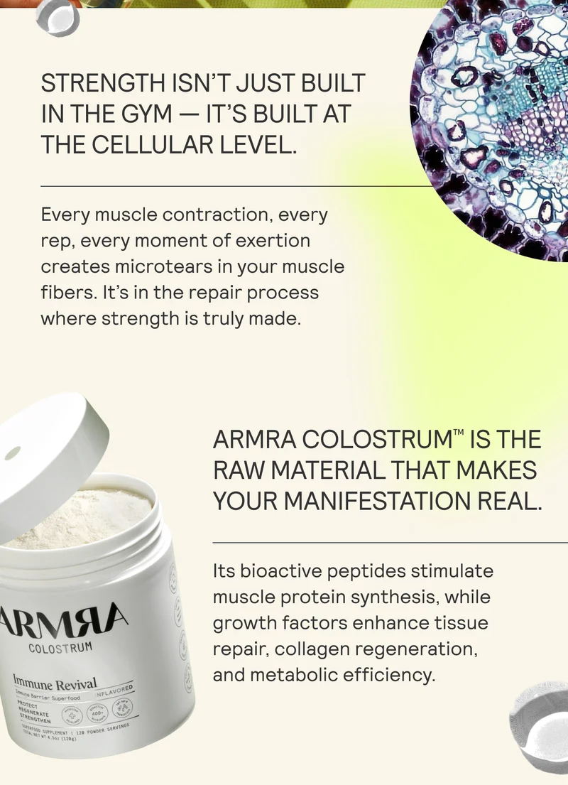 STRENGTH ISN'T JUST BUILT  IN THE GYM — IT’S BUILT AT THE CELLULAR LEVEL. Every muscle contraction, every  rep, every moment of exertion creates microtears in your muscle  fibers. It’s in the repair process  where strength is truly made.