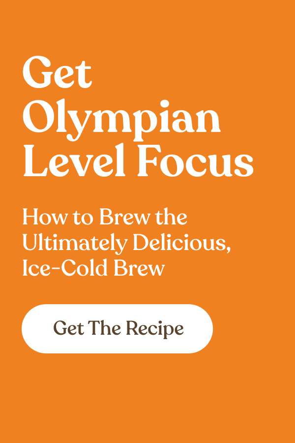 Get Olympian Level Focus | How to Brew the ultimately Delicious, Ice-Cold Brew | Get the Recipe