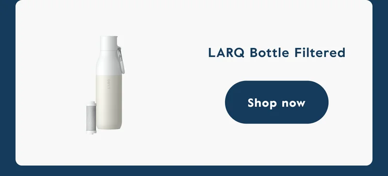 LARQ Bottle Filtered