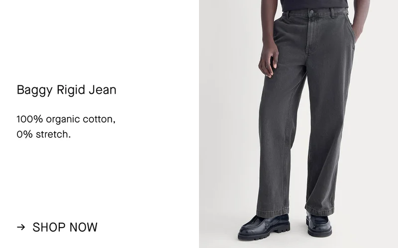 Image | Baggy Rigid Jean | 100% organic cotton,  0% stretch. | Shop Now