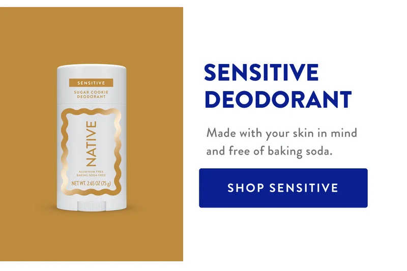 SENSITIVE DEODORANT | Made with your skin in mind and free of baking soda. | SHOP SENSITIVE