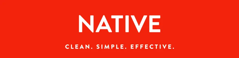 NATIVE | CLEAN, SIMPLE. EFFECTIVE.