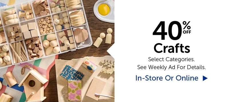 40% Off Crafts. Select Categories