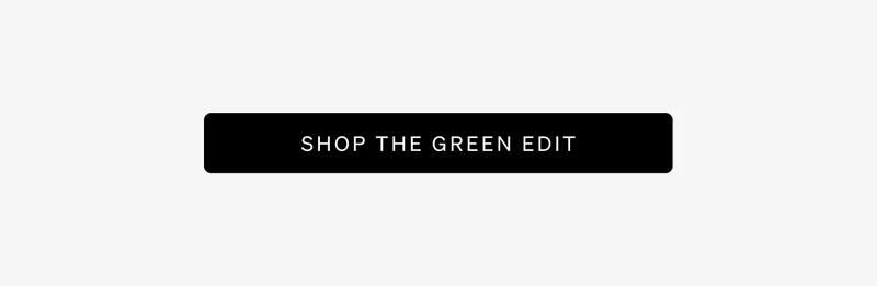 Shop The Green Edit