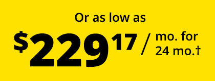 Or as low as $229.17 / mo. for 24 mo.†
