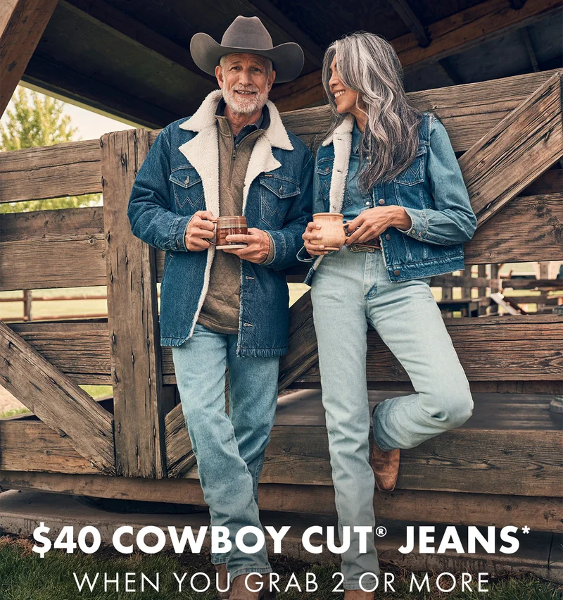 $40 Cowboy Cut® Jeans* when you grab 2 or more