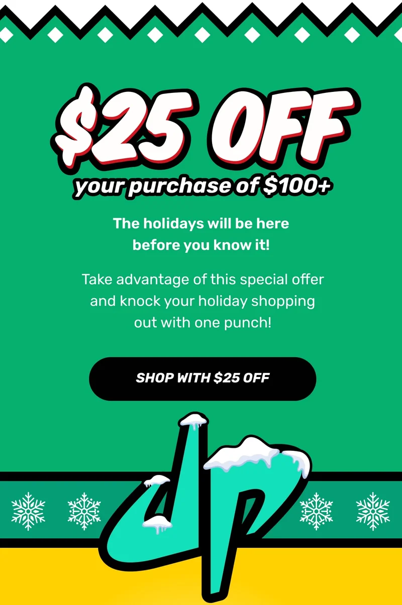 $25 Off your Purchase of $100+ - SHOP NOW