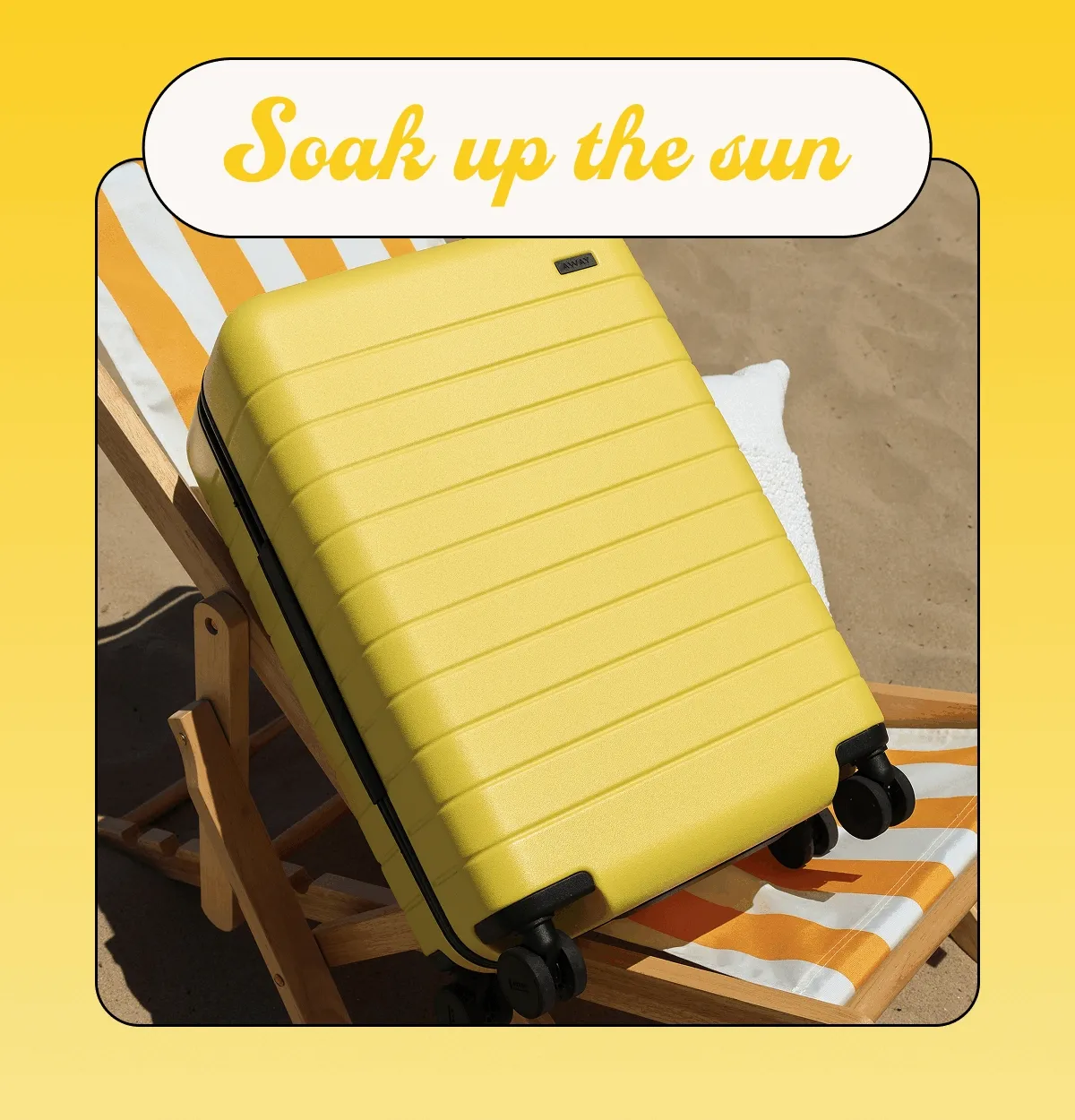 SOAK UP THE SUN