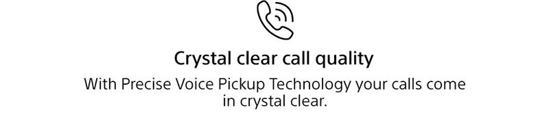 Crystal clear call quality | With Precise Voice Pickup Technology your calls come in crystal clear.