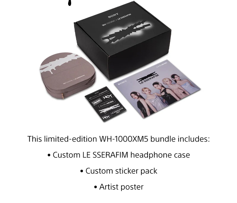 This limited-edition WH-X1000M5 bundle includes: • Custom LE SSERAFIM headphone case • Custom sticker pack • Artist poster
