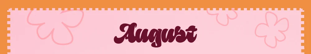 AUGUST