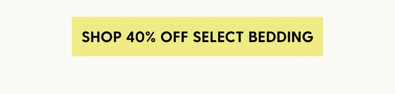 Shop 40% Off Select Bedding