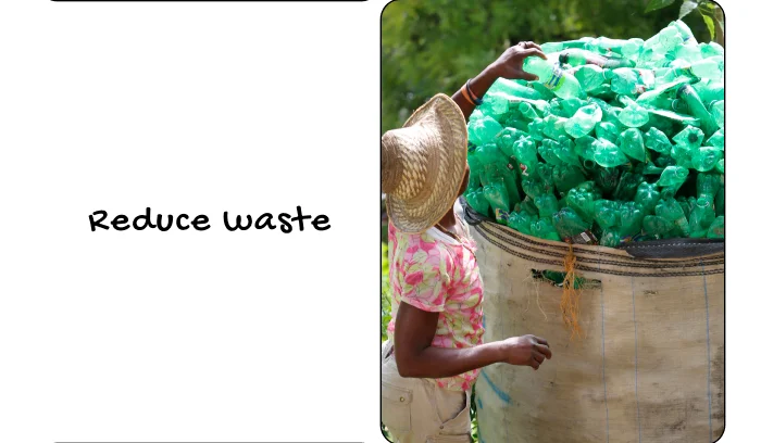 Reduce waste