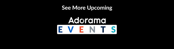 See More Upcoming  (Adorama Events) | Shop Now