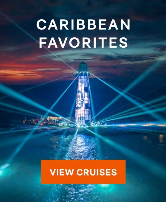 Caribbean Favorites – Click to View Cruises & Book Now